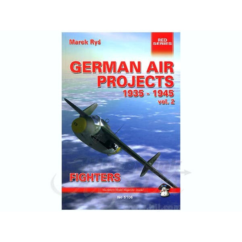German Air Projects 1935-1945 Vol. 2: Fighters