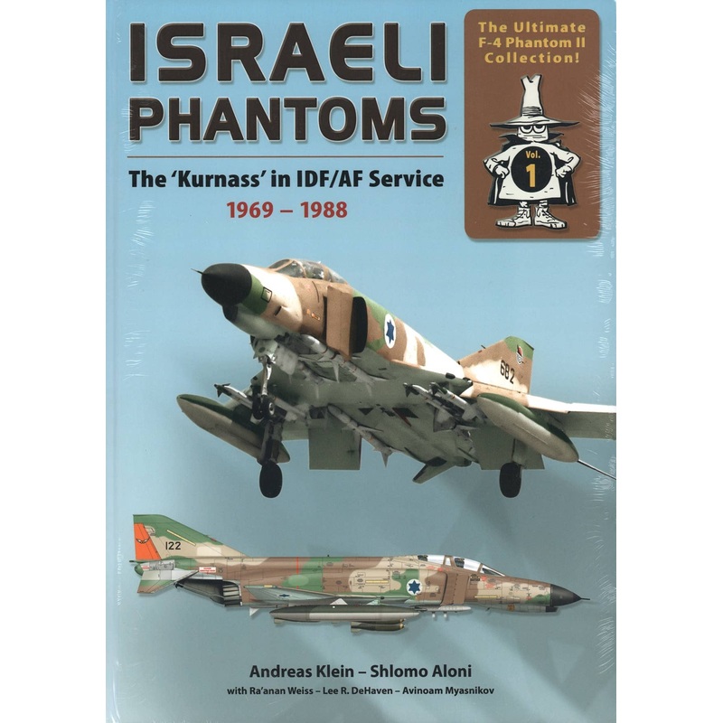 Israeli Phantoms: The 'Kurnass' in IDF/AF Service 1969 - 1988: The Ultimate F-4 Phantom II Collection, Volume 1