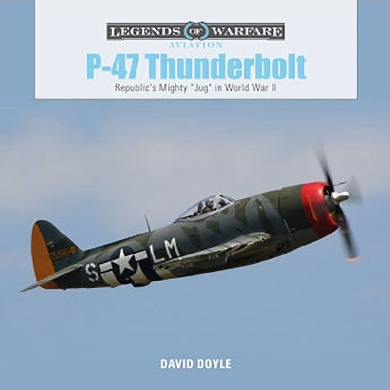 P-47 Thunderbolt World War II Powerful Fighter Photograph Collection (Hard Cover)