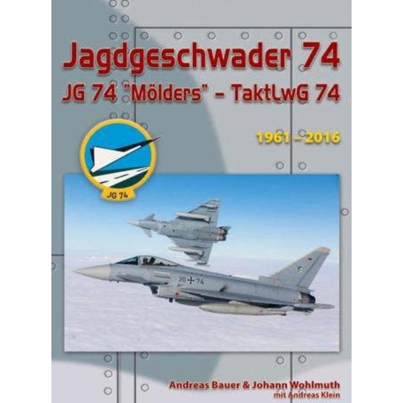 Fighter Wing 74 "Moelders" Part.1 & 2 1961-2016