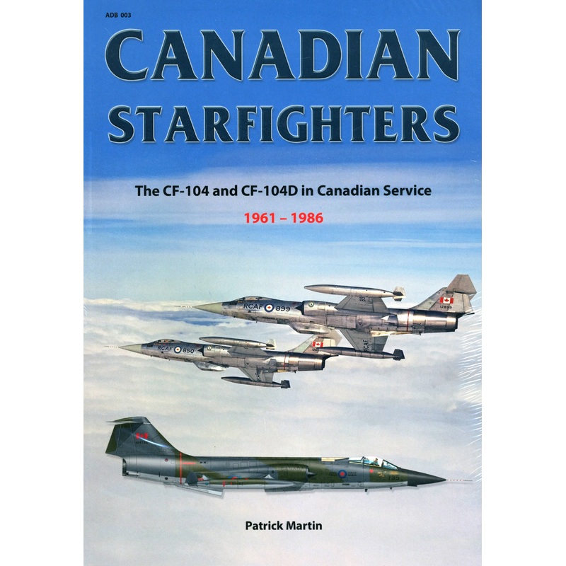 Canadian Starfighters - The CF-104 & CF-104D 1961 - 1986