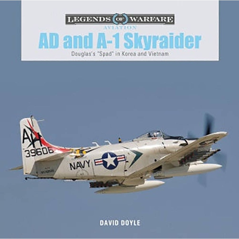 AD & A-1 Skyraider Spad (Hard Cover) in the Korean War and the Vietnam War