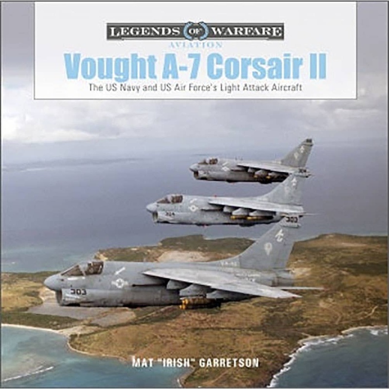Vought A-7 Corsair II US Navy / US Air Force Light Attack Aircraft Document Photo Book (Hard Cover)