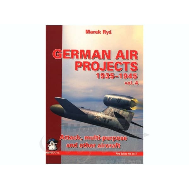 German Air Projects 1935-1945 Vol.4: Attack, Multi-Purpose and Other Aircraft