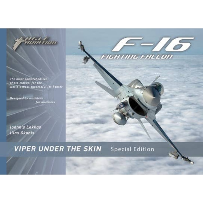 F-16 Fighting Falcon: Viper Under the Skin (Special Edition)